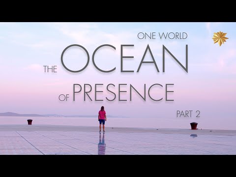 One World - The Ocean of Presence (Part Two) - FULL MOVIE