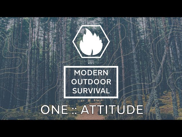 ATTITUDE (The required attitude for outdoor survival) :: Modern Outdoor Survival Ep1
