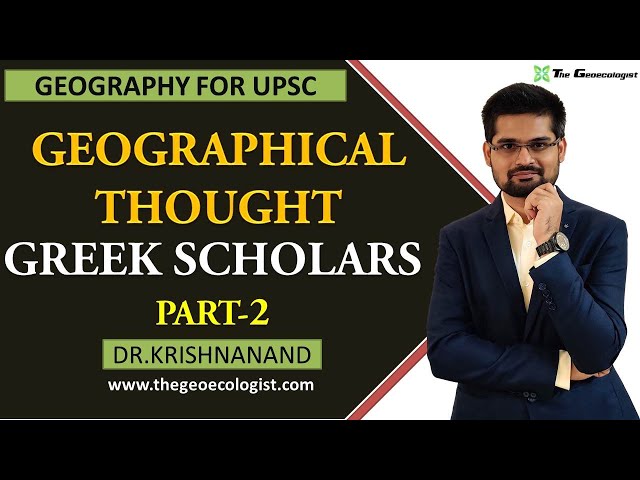 GREEK SCHOLARS | Part-2 | GEOGRAPHICAL THOUGHT | By Dr.Krishnanand