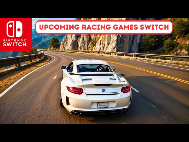 Top 10 Upcoming Racing Games for Nintendo Switch in 2024