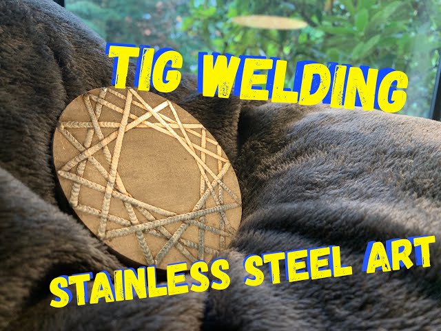 TIG WELDING ART 2019 -Tig Welding Stainless Steel Designs!