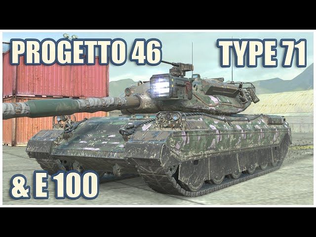Progetto 46, Type 71 & E 100 • WoT Blitz Gameplay