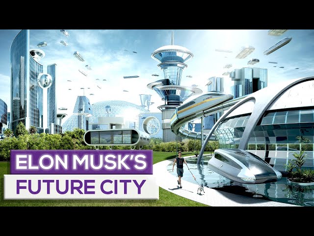 Elon Musk's  Visionary Future City