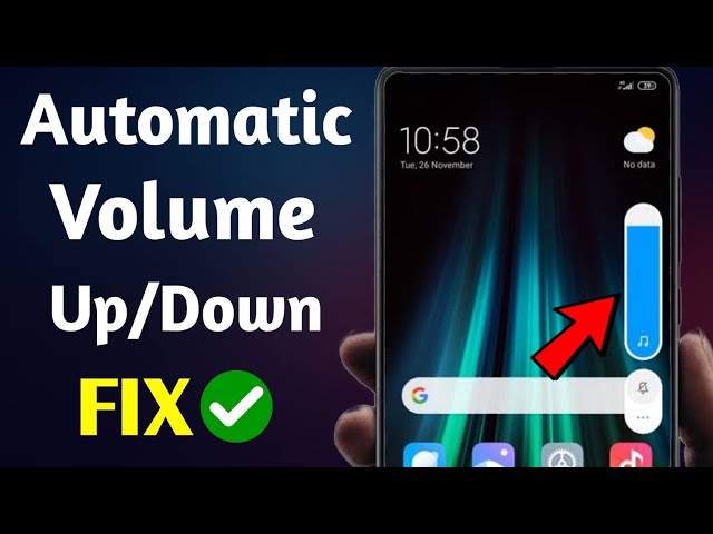 How to Fix Automatic Volume Up/Down Problem on Android