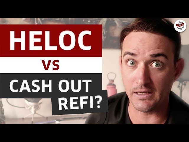 HELOC vs CASH OUT REFINANCE - How To Buy A House! (REAL ESTATE 2019 PART 2)