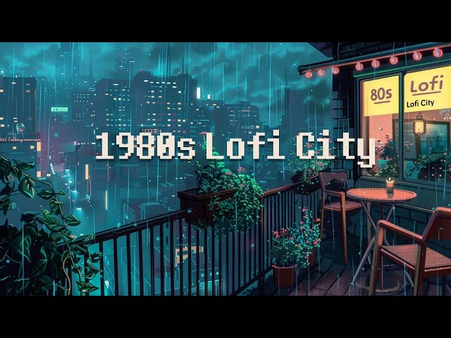 1980s Rainy Balcony 🌌 Rainy Lofi hip hop [ chill beats to relax/study to ]