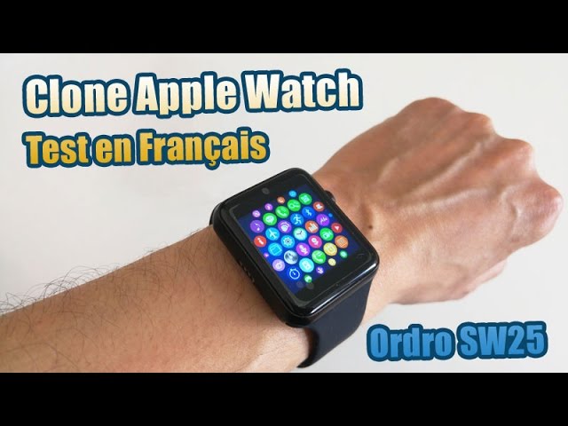 Ordro SW25 Clone Apple Watch Test en Francais