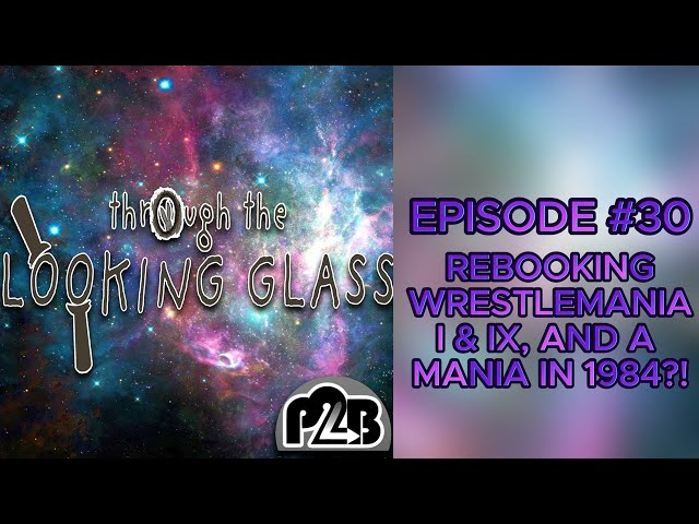 WrestleMania in 1984?! | Through the Looking Glass #30 | Place to Be Wrestling Network