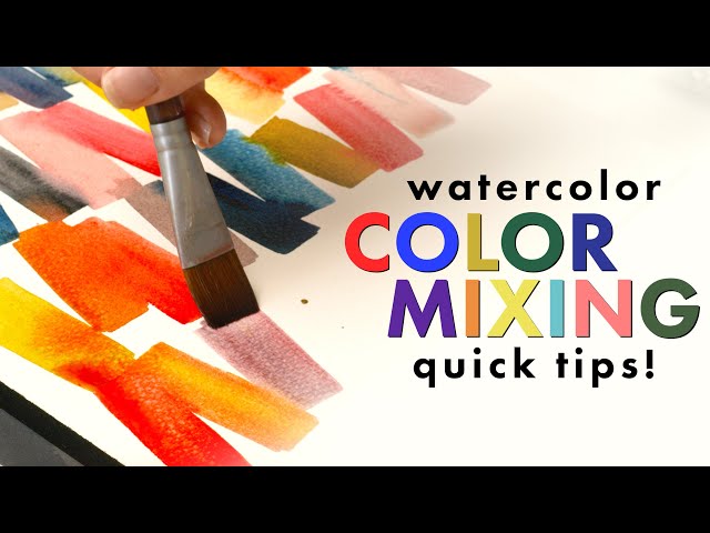Quick + Essential Color Mixing Tips for Watercolor