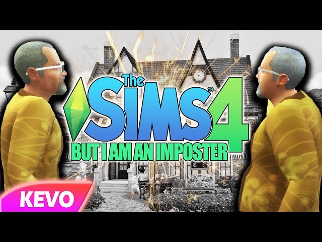 Sims 4 but I am an impostor