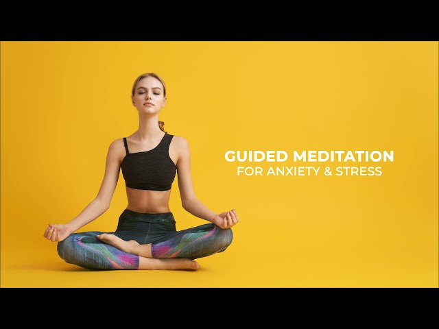 Guided Meditation For Anxiety & Stress