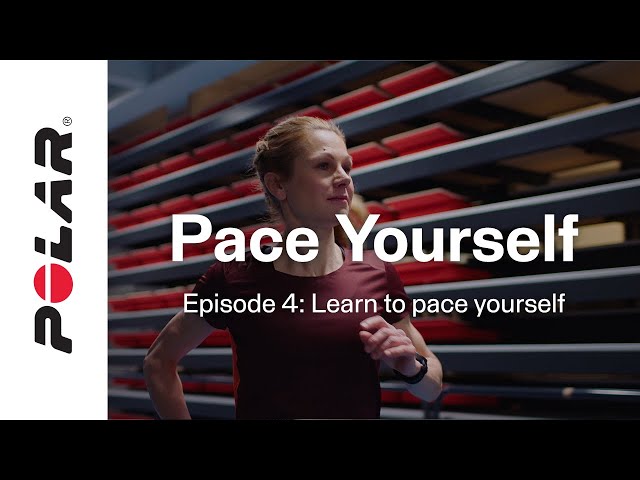 Episode 4 | Pace yourself - Learn to pace yourself