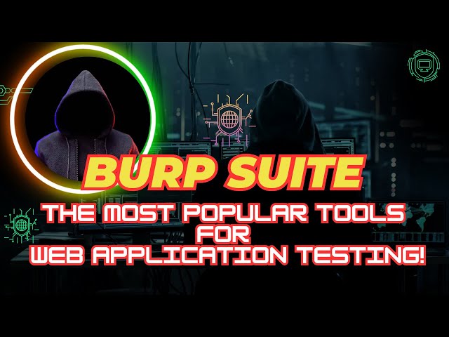 Burp Suite : The most popular tools for web application testing!