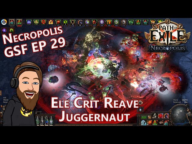 Blasting To Level 100 - Elemental Crit Reave Juggernaut - Necropolis GSF EP 29