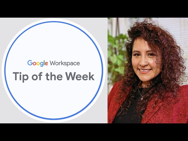 Usando Google Workspace: Tip de la semana por Googler Claudia Lopez Arevalo