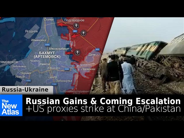 Russian Gains, US Gears Up for Crimea Escalation, US Proxies Strike China/Pakistan in Train Bombing