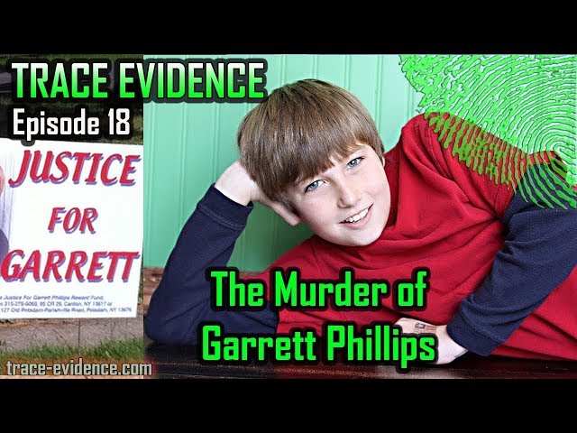 Trace Evidence - 018 - The Murder of Garrett Phillips