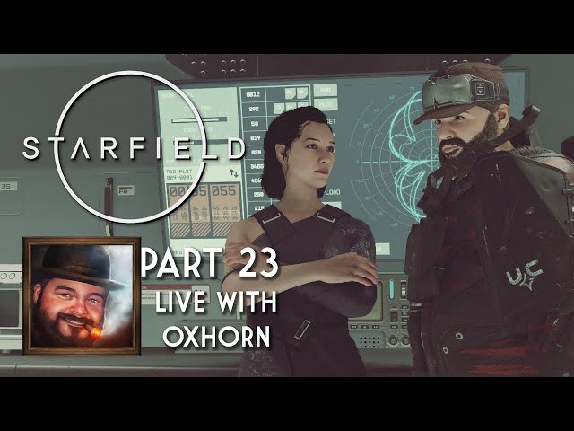 Oxhorn Plays Starfield - Part 23