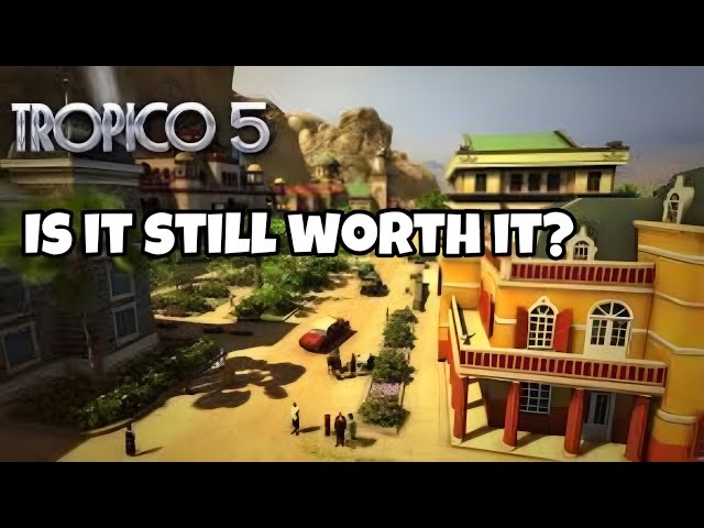 Is Tropico 5 still worth it? 2023/2024 Review