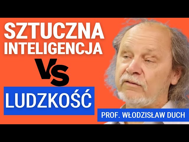 Prof. Włodzisław Duch: Jaki są granice sztucznej inteligencji? Co nas odróżnia od AI?