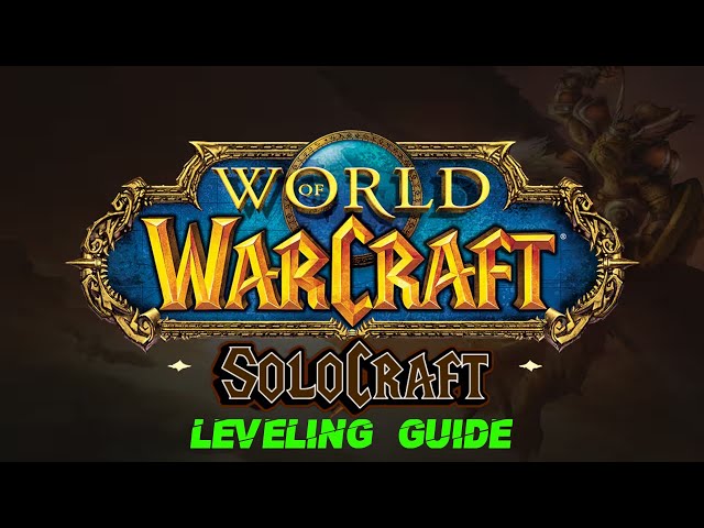 Solocraft Leveling Guide - World of Warcraft Classic