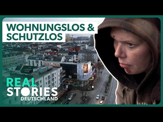 Doku: Obdachlose Frauen in Hamburg | Weiblich, Wohnungslos, Schutzlos | Real Stories