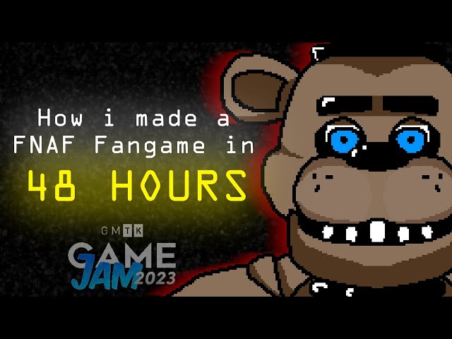 How I made a FNAF Fangame in 48 HOURS #GMTK2023