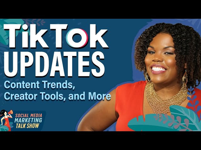 TikTok Updates: Content Trends, Creator Tools, and More