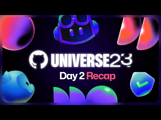 GitHub Universe 2023 day 2 recap