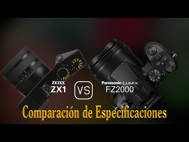 Zeiss ZX1 vs. Panasonic Lumix FZ2000: Una Comparación de Especificaciones