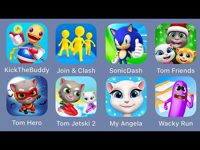 Kick the Buddy,Join Clash 3D,Sonic Dash,Tom Friends,Tom Hero,Tom Jetski 2,My Angela,Wacky Run