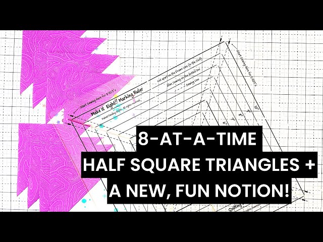 Make 8 at-a-time half square triangles in a flash! PLUS a NEW notion to share 🤯😍