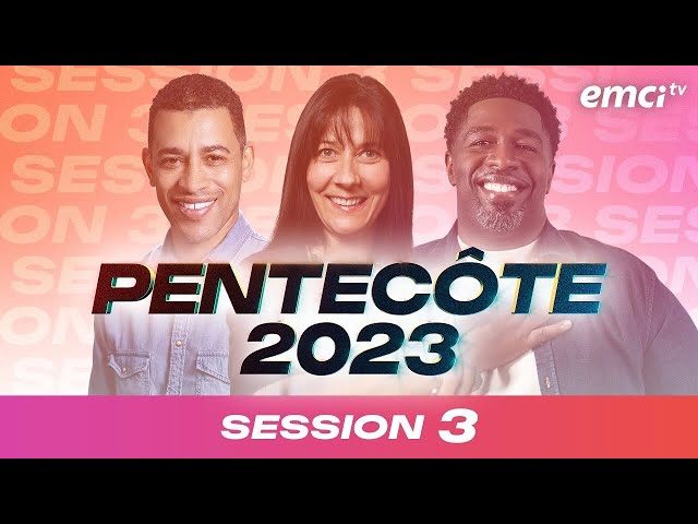 Conférence Pentecôte 2023 - SESSION 3 (Yannis Gautier, Audrey Mack, Jean Jean)