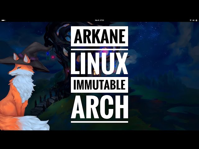 Arkane Linux | A Unique Immutable Arch Based Distro