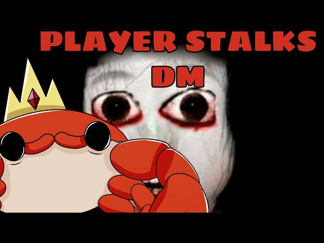 Creepy Player Stalks DM || D&D Horror Story