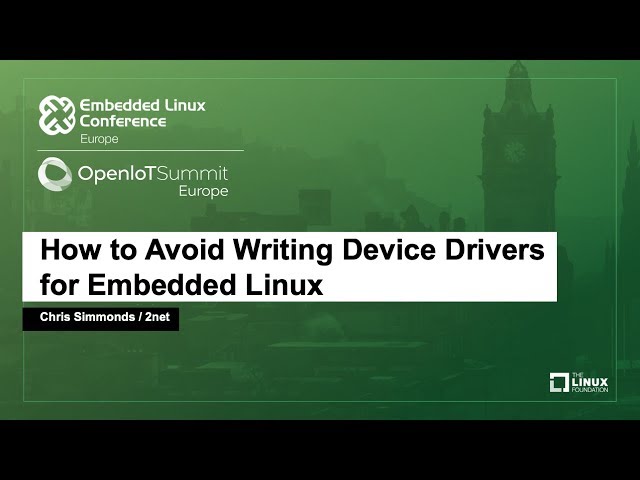 How to Avoid Writing Device Drivers for Embedded Linux - Chris Simmonds, 2net