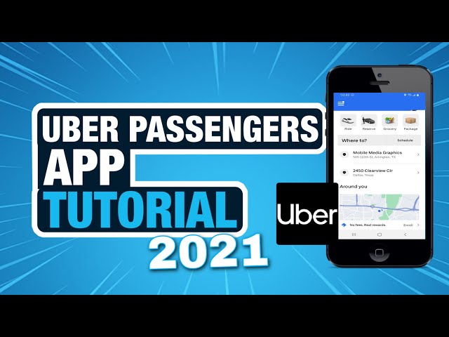 How To Use the Uber App for Passengers & Riders In 2021
