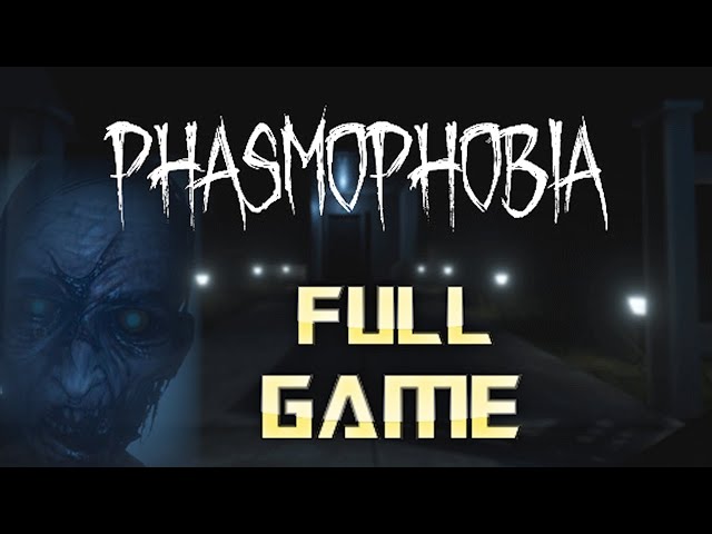 PHASMOPHOBIA | Full Game Walkthrough | No Commentary