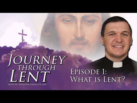 Journey Through Lent with Fr. Anthony Gramlich, MIC