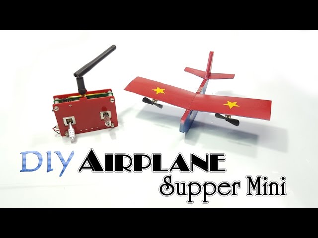 How to make a Airplane RC Supper Mini