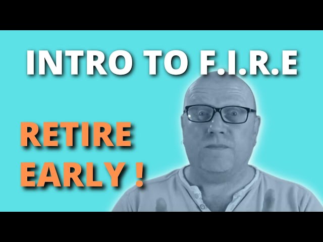 Introduction To FIRE (Financial Independence Retire Early) 🔥