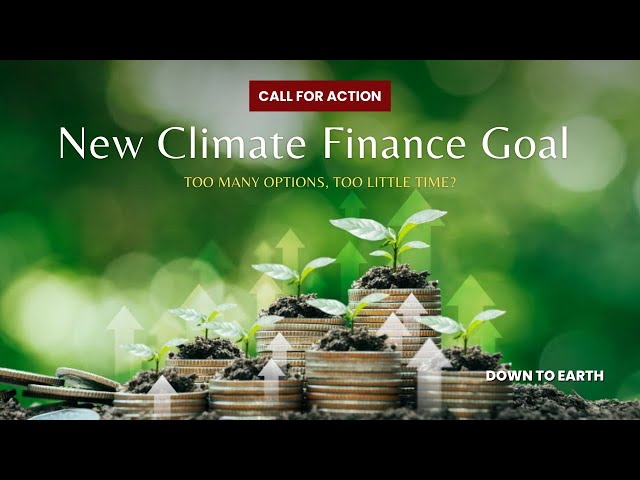 What is the New Collective Quantified Goal (NCQG) on Climate Finance and why is it so important?