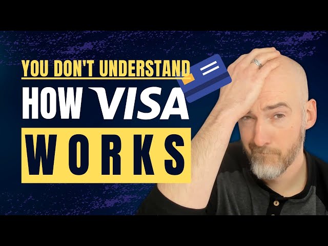 You Don't Understand How Visa Works