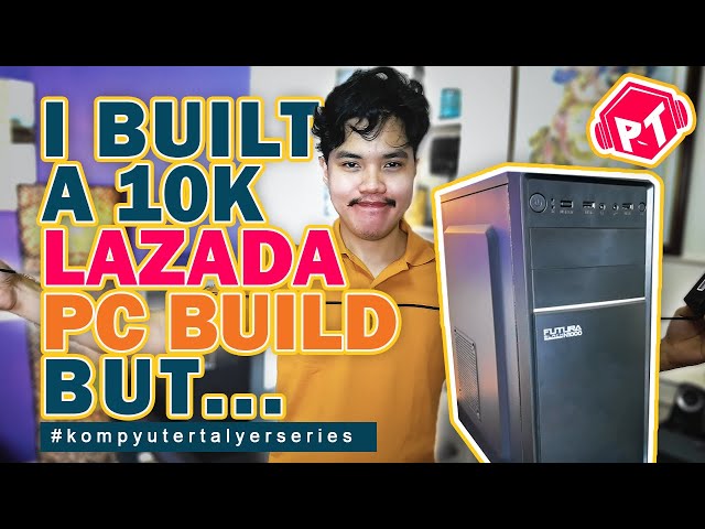I Built a 10k LAZADA PC BUT....