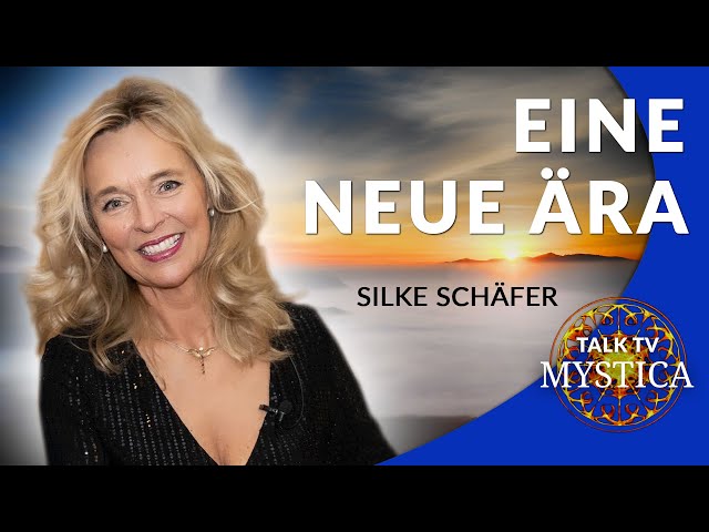 Silke Schäfer - Eine neue Ära | MYSTICA.TV