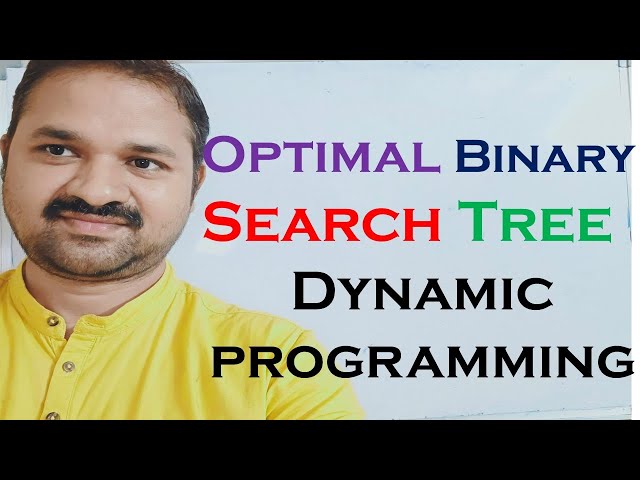 Optimal Binary Search Tree using Dynamic Programming || Design and Analysis of algorithms || DAA
