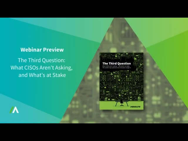 The Third Question: What CISOs Aren't Asking, and What's at Stake | Webinar Preview