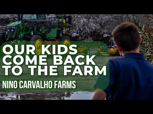 When our kids come back to the farm  - farm life on Nino Carvalho Farms - Chapters 4-6.