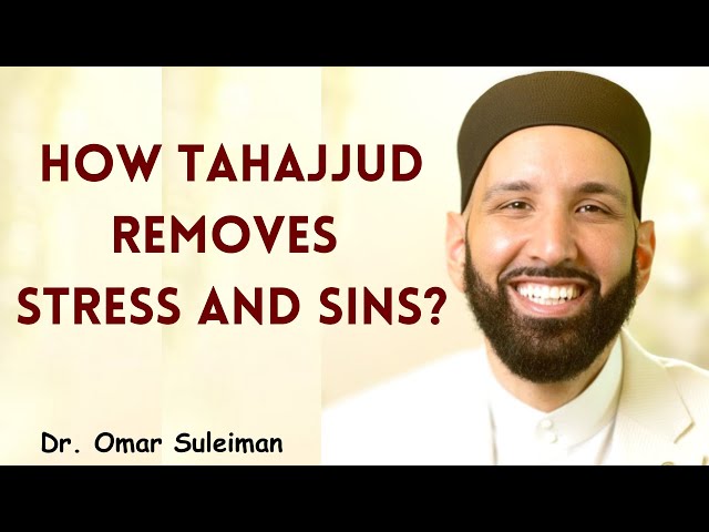 How Tahajjud Removes Stress and Sins ?  |  Dr. Omar Suleiman