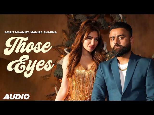 Those Eyes (Audio) | Amrit Maan Ft Mahira Sharma | Mxrci | Latest Punjabi Song 2023 | New Song 2024